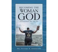Tacoma R Anderson Becoming the Woman God Intended Me to Be (Tascabile)