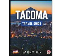 Tacoma Travel Guide: Your Ultimate Guide to Hidden Gems, Local Culture, and Must-See Attractions in the Heart of the Pacific Northwest