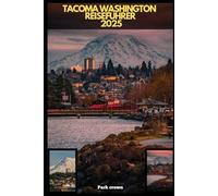 TACOMA WASHINGTON REISEFÜHRER 2025