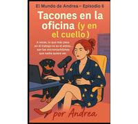 Tacones en la oficina (y en el cuello): Episodio 6