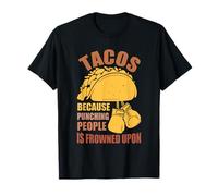 Tacos perché Prendere a Pugni Le Persone è disapprovato dal buongustaio Divertente Maglietta
