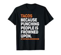 Tacos perché Prendere a Pugni Le Persone è disapprovato dal buongustaio Divertente Maglietta