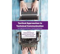 Tactical Approaches to Technical Communication: Reimagining Institutions, Transforming Society
