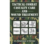Tactical Combat Casualty Care and Wound Treatment