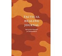 TACTICAL HEALING JOURNAL: The S.I.G.H.T Protocol for Emotional Recon