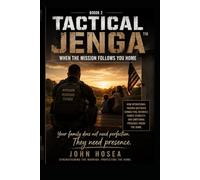 Tactical Jenga BOOK 2: When the Mission Follows You Home