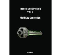 Tactical Lock Picking Volume 2 Field Key Generation