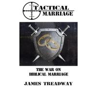 Tactical Marriage: The War on Biblical Marriage