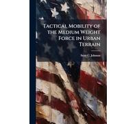 Tactical Mobility of the Medium Weight Force in Urban Terrain