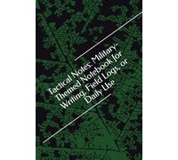 Tactical Notes: Military-Themed Notebook for Writing, Field Logs, or Daily Use