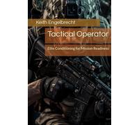 Tactical Operator: Elite Conditioning for Mission Readiness