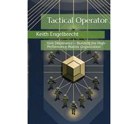 Tactical Operator: Unit Dominance - Building the High-Performance Warrior Organization