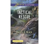 Tactical Rescue (Love Inspired Large Print Suspense) by Maggie K. Black (2016-05-10)