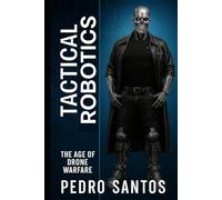Tactical Robotics: The Age of Drone Warfare