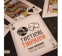 Tactical Thinking - Too Broke To Go Solo