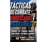 Tácticas de combate, emboscadas e incursiones: Dos manuales ilustrados
