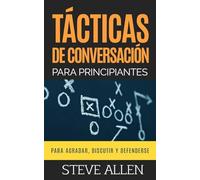 Steve Allen Tácticas de conversación para principiantes para agradar (Tascabile)