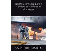 Tácticas y Estrategias para el Combate de Incendios en Aeronaves