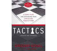 Tactics: A Game Plan for Discussing Your Christian Convictions