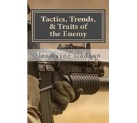 Tactics, Trends, & Traits of the Enemy