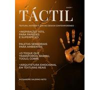 TÁCTIL - Textura, Matéria e Cor no Design Contemporâneo: Uma revista visual e sensorial sobre superfícies, acabamentos e atmosferas para arquitetura, interiores e decoração contemporânea.