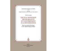Tactus, notation mensuraliste et contrepoint à la Renaissance. Pour un contexte théorique et une épistémologie pratique