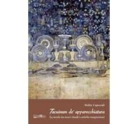 Tacuinum de' apparecchiatura. La tavola tra nuovi rituali e antiche trasgressioni