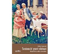 Tacuinum de' generi voluttuari. Rituali di tè, caffè e cioccolato