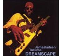 Tacuma, Jamaaladeen - Dreamscape
