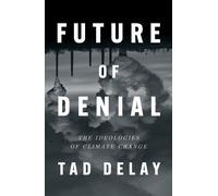 Future of Denial: The Ideologies of Climate Change