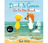 Tad Hills Duck & Goose Go to the Beach (Copertina rigida) Duck & Goose