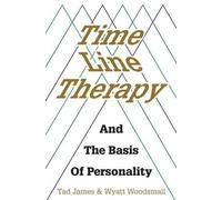 Tad James Time Line Therapy and the Basis of Personality (Tascabile)