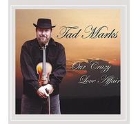 Tad Marks - Our Crazy Love Affair