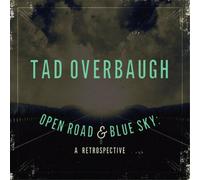 Tad Overbaugh & The Late Arrivals Open Road & Blue Sky: A Retrospective (CD)