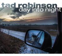 Tad Robinson Day Into Night (CD) Album