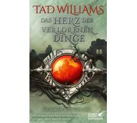Tad Williams Cornelia Holfel Das Herz der verlorenen Dinge: Ein Rom (Tascabile)