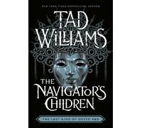 Tad Williams The Navigator's Children (Tascabile) Last King of Osten Ard