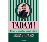 Tadam !: L’anti-manuel du savoir-vivre