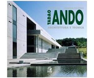Tadao Ando. Architettura e tecnica. Ediz. illustrata [Paperback] [Jan 01, 2000]