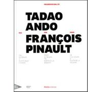 Tadao Ando per François Pinault dall'lle Seguin a Punta della Dogana. Ediz...
