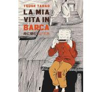 Tadao Tsuge LA MIA VITA IN BARCA - EDIZIONE INTEGRALE Coconino Press