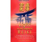 Tadao Yamaguchi Light on the Origins of Reiki (Tascabile)