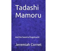 Tadashi Mamoru: And the Sword of Kagutsuchi
