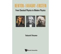 Tadayoshi Shioy Newton . Faraday . Einstein: From Classical Physics (Tascabile)