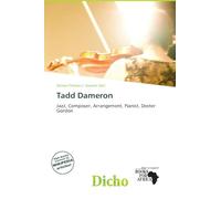 Tadd Dameron: Jazz, Composer, Arrangement, Pianist, Dexter Gordon