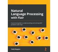 Tadej Magajna Natural Language Processing with Flair (Tascabile)
