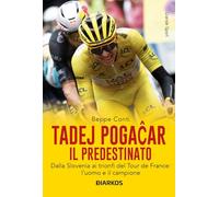 Tadej Pogačar. Il predestinato