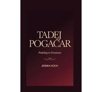TADEJ POGACAR: Pedaling to Greatness