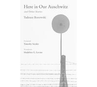 Tadeusz Borowski Here in Our Auschwitz and Other Stories (Copertina rigida)