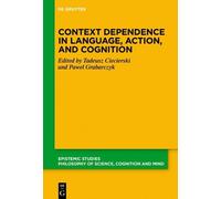 Tadeusz Ciecier Context Dependence in Language, Action, and C (Copertina rigida)